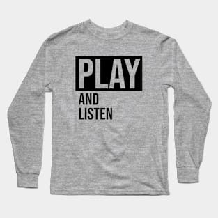 Play and listen Long Sleeve T-Shirt